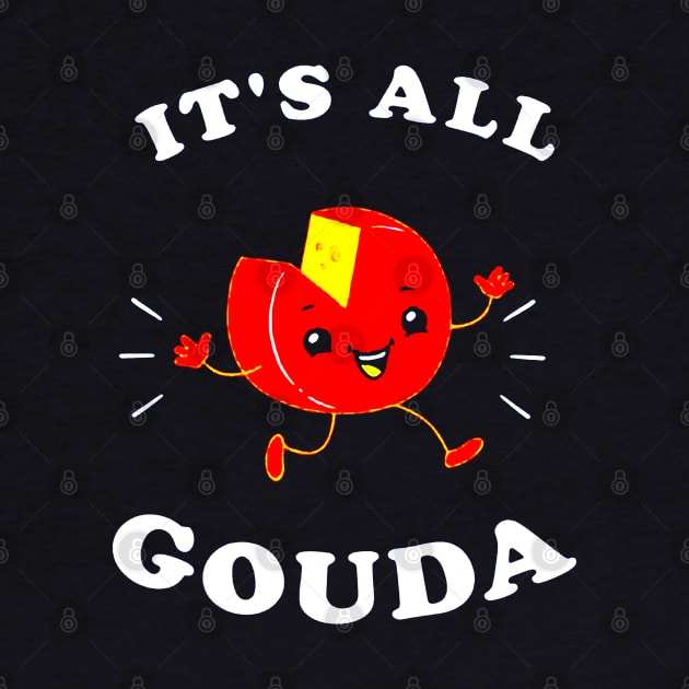 It's All Gouda by elenaartits